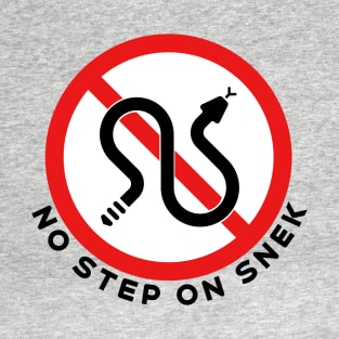 NO STEP ON SNEK — Rattlesnakes Road Sign T-Shirt